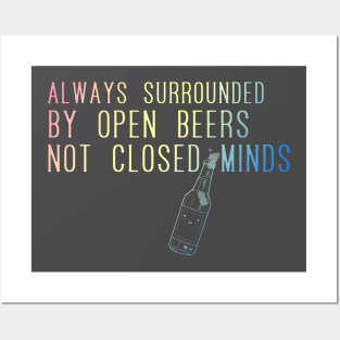 Always surrounded by open beers not closed minds 2.2 by Blacklinesw9 Posters and Art